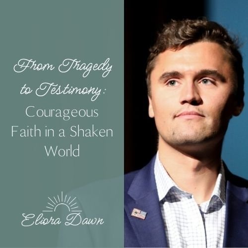 Charlie Kirk: Courageous Faith in a Shaken World