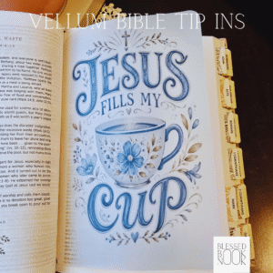 Jesus Fills My Cup Vellum Bible Tip In